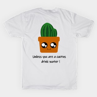 “Hydrate Yourself: Friendly Reminder from a Cactus” T-Shirt